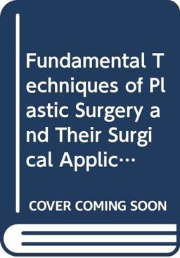 Fundamental Techniques of Plastic Surgery and Surgical Applications 9th 9780443050282 Front Cover