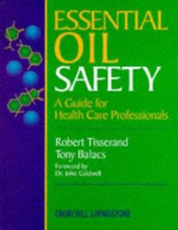 Essential Oil Safety A Guide for Health Care Professionals  9780443052606 Front Cover