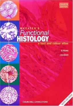 Wheater's Functional Histology A Text and Colour Atlas 4th 9780443056123 Front Cover