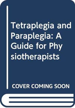 Tetraplegia and Paraplegia A Guide for Physiotherapists 5th 9780443058721 Front Cover