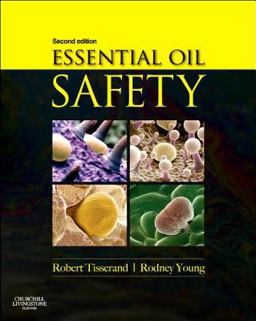 Essential Oil Safety A Guide for Health Care Professionals- 2nd 9780443062414 Front Cover