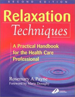 Relaxation Techniques A Practical Handbook for the Health Care Professional 2nd 9780443062636 Front Cover