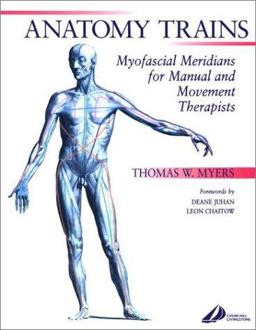 Anatomy Trains Myofascial Meridians for Manual and Movement Therapists  9780443063510 Front Cover
