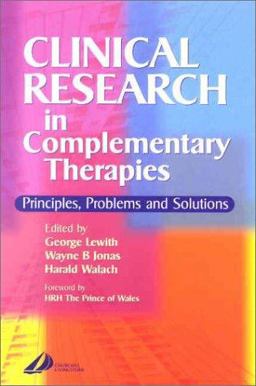 Clinical Research in Complementary Therapies Principles, Problems and Solutions  9780443063671 Front Cover