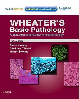 Wheater's Basic Pathology: a Text, Atlas and Review of Histopathology With STUDENT CONSULT Online Access 5th 9780443067976 Front Cover