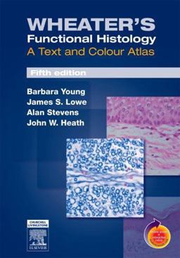Wheater's Functional Histology A Text and Colour Atlas 5th 9780443068508 Front Cover