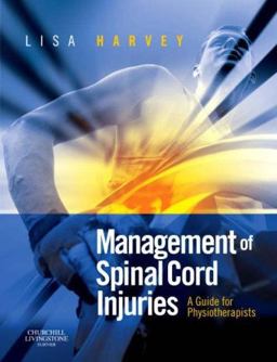 Management of Spinal Cord Injuries A Guide for Physiotherapists  9780443068584 Front Cover
