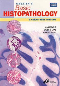 Wheater's Basic Histopathology A Color Atlas and Text 4th 9780443070013 Front Cover