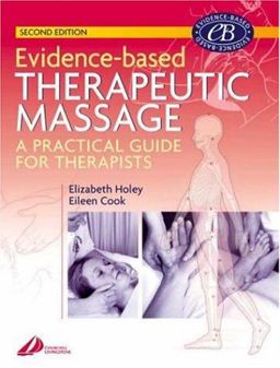 Evidence-Based Therapeutic Massage A Practical Guide for Therapists 2nd 9780443072307 Front Cover
