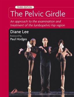 Pelvic Girdle An Approach to the Examination and Treatment of the Lumbopelvic-Hip Region 3rd 9780443073731 Front Cover