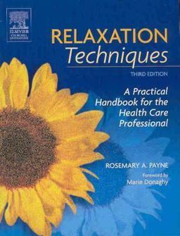 Relaxation Techniques A Practical Handbook for the Health Care Professional 3rd 9780443074479 Front Cover