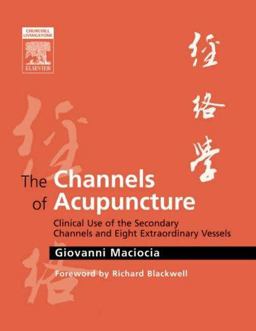 Channels of Acupuncture The Channels of Acupuncture  9780443074912 Front Cover