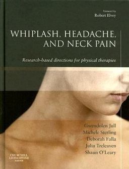Whiplash, Headache, and Neck Pain Research-Based Directions for Physical Therapies  9780443100475 Front Cover