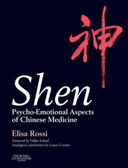 Shen Psycho-Emotional Aspects of Chinese Medicine  9780443101816 Front Cover
