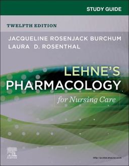Study Guide for Lehne's Pharmacology for Nursing Care 12th 9780443106194 Front Cover