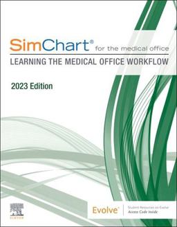 SimChart for the Medical Office: Learning the Medical Office Workflow - 2023 Edition  9780443108839 Front Cover