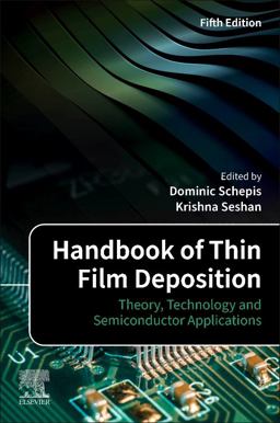 Handbook of Thin Film Deposition Theory, Technology and Semiconductor Applications 5th 9780443135231 Front Cover