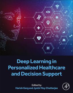 Deep Learning in Personalized Healthcare and Decision Support Deep Learning in Personalized Healthcare and Decision Support