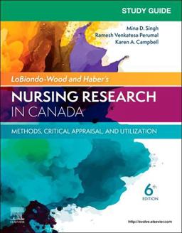 Study Guide for Lobiondo-Wood and Haber's Nursing Research in Canada: Methods, Critical Appraisal, and Utilization Study Guide for Lobiondo-Wood and Haber's Nursing Research in Canada: Methods, Critical Appraisal, and Utilization
