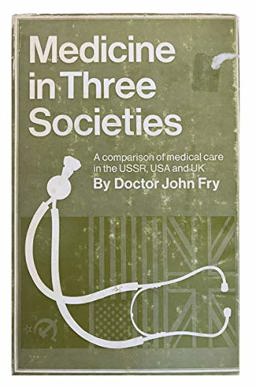 Medicine in Three Societies Medicine in Three Societies