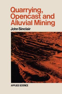 Quarrying, Opencast and Alluvial Mining