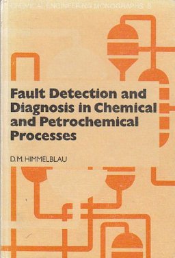 Fault Detection and Diagnosis in Chemical and Petrochemical Processes