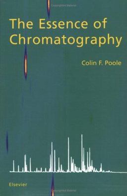 Essence of Chromatography  9780444501998 Front Cover