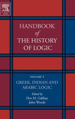 Greek, Indian and Arabic Logic Greek, Indian and Arabic Logic