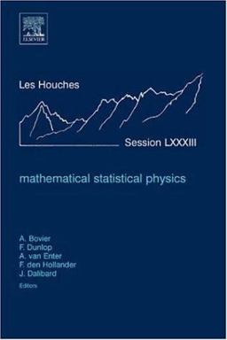 Mathematical Statistical Physics Lecture Notes of the les Houches Summer School 2005 70th 9780444528131 Front Cover