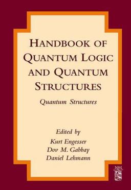 Handbook of Quantum Logic and Quantum Structures Quantum Structures  9780444528704 Front Cover