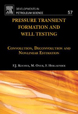 Pressure Transient Formation and Well Testing Convolution, Deconvolution and Nonlinear Estimation  9780444529534 Front Cover