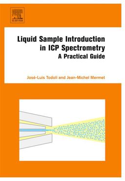 Liquid Sample Introduction in ICP Spectrometry A Practical Guide  9780444531421 Front Cover