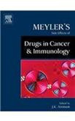 Meyler's Side Effects of Drugs in Cancer and Immunology  9780444532671 Front Cover