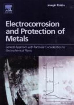Electrocorrosion and Protection of Metals General Approach with Particular Consideration to Electrochemical Plants  9780444532954 Front Cover