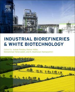 Industrial Biorefineries and White Biotechnology Industrial Biorefineries and White Biotechnology