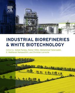 Industrial Biorefineries and White Biotechnology Industrial Biorefineries and White Biotechnology