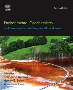 Environmental Geochemistry Site Characterization, Data Analysis and Case Histories 2nd 9780444637635 Front Cover