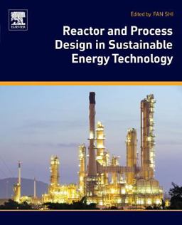 Reactor and Process Design in Sustainable Energy Technology Reactor and Process Design in Sustainable Energy Technology