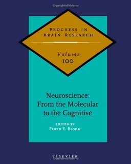Neuroscience: from the Molecular to the Cognitive