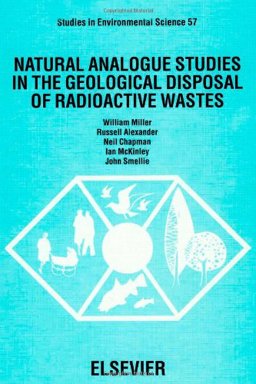 Natural Analogue Studies in the Geological Disposal of Radioactive Wastes