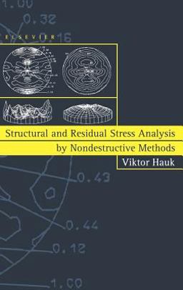 Structural and Residual Stress Analysis by Nondestructive Methods Evaluation - Application - Assessment  9780444824769 Front Cover