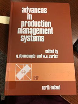 Advances in Production Management Systems '82 Advances in Production Management Systems '82