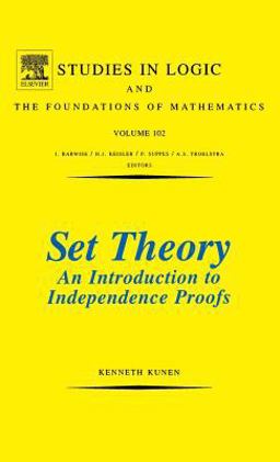 Set Theory an Introduction to Independence Proofs 8th 9780444868398 Front Cover