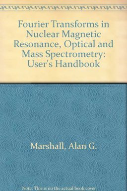 Fourier Transforms in NMR, Optical and Spectrometry : A User's Handbook  9780444874122 Front Cover