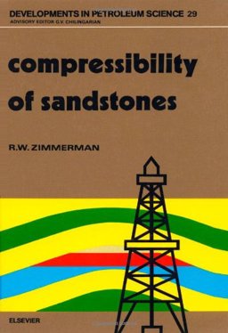 Compressibility of Sandstones Developments in Petroleum Science  9780444883254 Front Cover