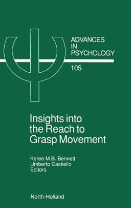 Insights into the Reach to Grasp Movement  9780444899316 Front Cover