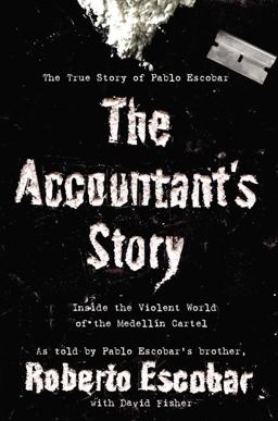 Accountant's Story Inside the Violent World of the Medellï¿½n Cartel  9780446178921 Front Cover