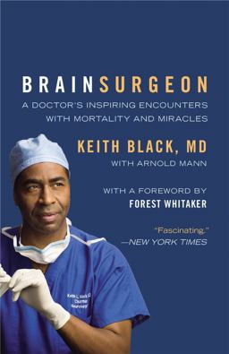 Brain Surgeon A Doctor's Inspiring Encounters with Mortality and Miracles 2011 9780446198141 Front Cover