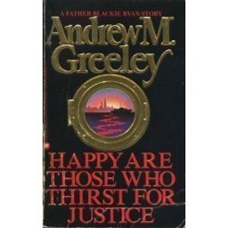 Happy Are Those Who Thirst for Justice  9780446349468 Front Cover