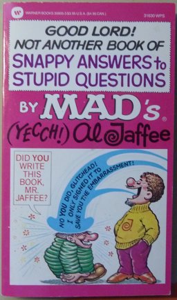 Good Lord! Not Another Book of Snappy Answers to Stupid Questions